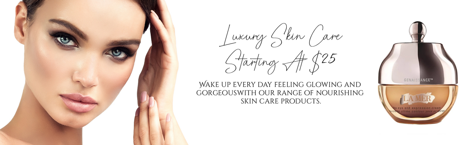 Shop Luxury Skin Care Products Starting at $25